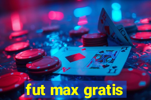 fut max gratis